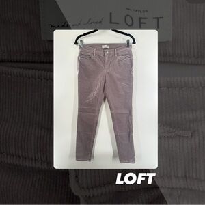 EUC Loft Modern Skinny Corduroy Pants